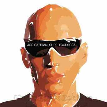 SATRIANI, JOE / Super Colossal - 2006 / USA