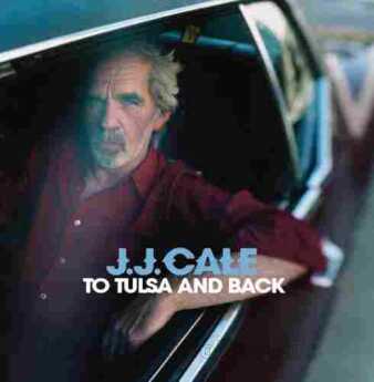 CALE, J.J. / To Tulsa And Back - 2004 / USA