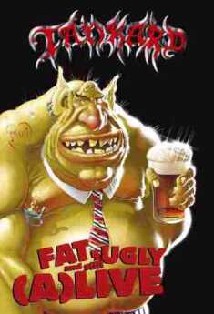 TANKARD / Fat Ugly & Still a Live - 2006 / Germany