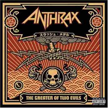 ANTHRAX / The Greater of Two Evils - 2004 / USA
