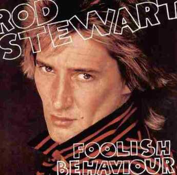 STEWART, ROD / Foolish Behaviour - 1980 / Germany