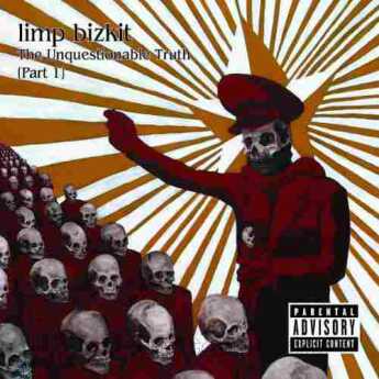 LIMP BIZKIT / The Unquestionable Truth - Part 1 - 2005 / EU