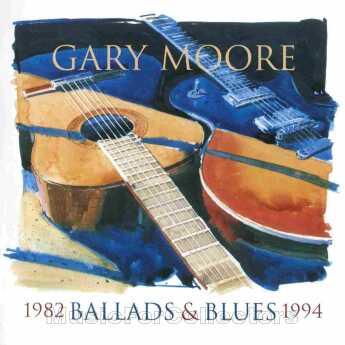 MOORE, GARY / Ballads & Blues 1982 - 1994 / Holland