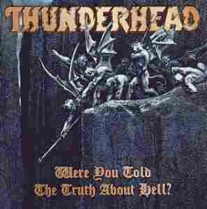 THUNDERHEAD / Were You Told The Truth About Hell? - 1995 / JAPAN