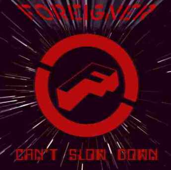 FOREIGNER / Can't Slow Down - 2009 / USA