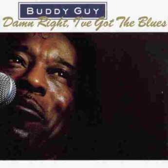 GUY, BUDDY / Damn Right, I've Got The Blues - 1991 / USA