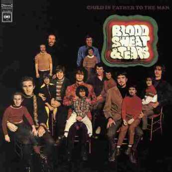 BLOOD SWEAT & TEARS / Child Is Father To The Man - 1968 / USA