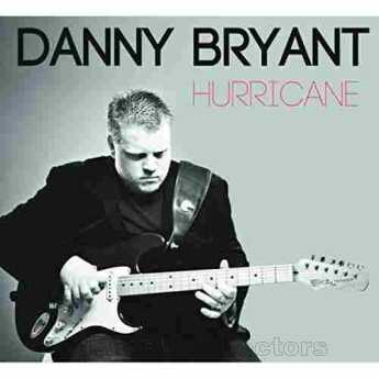 BRYANT, DANNY / Hurricane - 2013 / EU