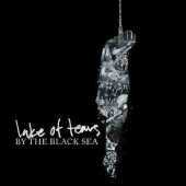 LAKE OF TEARS / By The Black Sea - 2014 / Germany