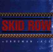 SKID ROW / Subhuman Race - 1995 / Germany