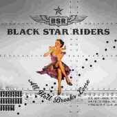 BLACK STAR RIDERS / All Hell Breaks Loose - 2013 / Germany