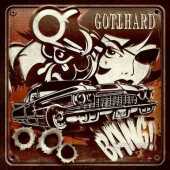 GOTTHARD / Bang! - 2014 / EU