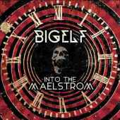 BIGELF / Into The Maelstrom - 2014 / USA