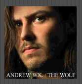 ANDREW W.K. / The Wolf - 2003 / EU