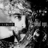 BLIND EGO / Liquid - 2016 / EU