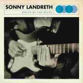 LANDRETH, SONNY / Bound By The Blues - 2015 / EU