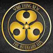 BUDDAHEADS, THE / Something New - 2016 / USA