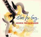 FREISCHLADER, HENRIK / Blues For Gary - 2017 / Germany