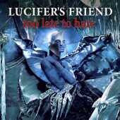 LUCIFER'S FRIEND / Too Late To Hate - 2016 / EU