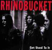 RHINO BUCKET / Get Used To It - 1992 / UK