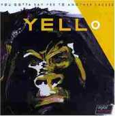 YELLO / You Gotta Say Yes - 1983 / Germany