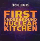 HUGHES, GLENN / First Underground Nuclear Kitchen - 2008 / Argentina
