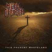 METAL CHURCH / The Present Wasteland - 2008 / USA