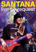SANTANA / Live By Request - 2005 / USA