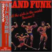 GRAND FUNK RAILROAD / All the Girls in the World Bew / JAPAN