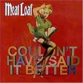MEAT LOAF / Couldn't Have Said It Better - 2003 / EU