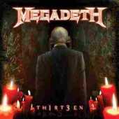 MEGADETH / TH1RT3EN - 2011 / Germany