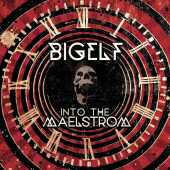 BIGELF / Into The Maelstrom - 2014 / Germany