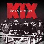 KIX / Rock Your Face Off - 2014 / USA