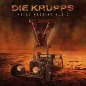 DIE KRUPPS / Metal Machine Music - 2015 / Germany