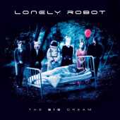LONELY ROBOT / The Big Dream - 2017 / Germany
