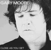 MOORE, GARY / Close as You Get - 2007 / Germany