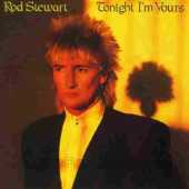STEWART, ROD / Tonight I'm Yours - 1981 / Germany