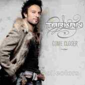 TARKAN / Come Closer - 2006 / Turkey