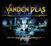 VANDEN PLAS / The Seraphic Live Works - 2017 / Italy
