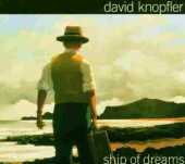 KNOPFLER, DAVID / Ship Of Dreams - 2004 / Germany